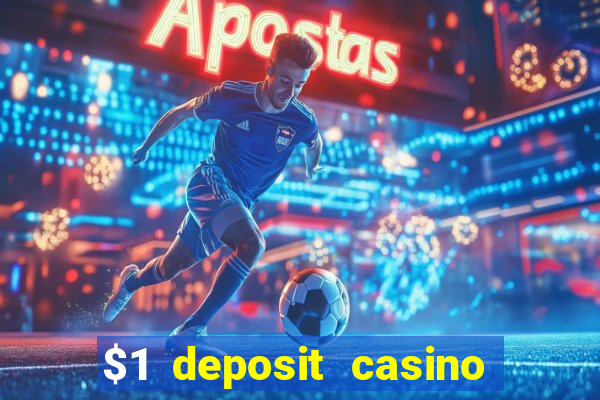 $1 deposit casino 2018 nz